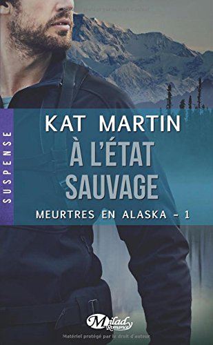 MARTIN, Kat - Meurtres en Alaska (2 tomes)