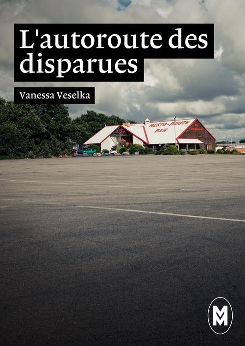 VESELKA, Vanessa - L'autoroute des disparues