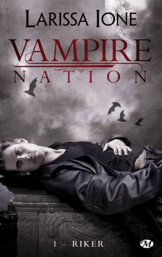 IONE, Larissa - Vampire Nation Tome 1 : Riker