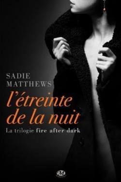 MATTHEWS, Sadie - Fire After Dark tome 1
