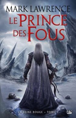 LAWRENCE, Mark - La Reine rouge - T01 - Le Prince des Fous
